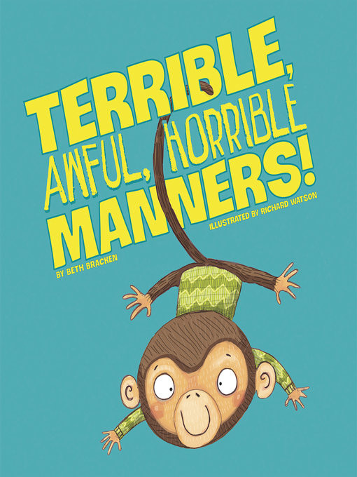 Title details for Terrible, Awful, Horrible Manners! by Richard Watson - Wait list